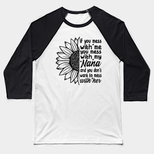 If You mess with me you mess with my Nana Shirt | Boys Girls Baseball T-Shirt